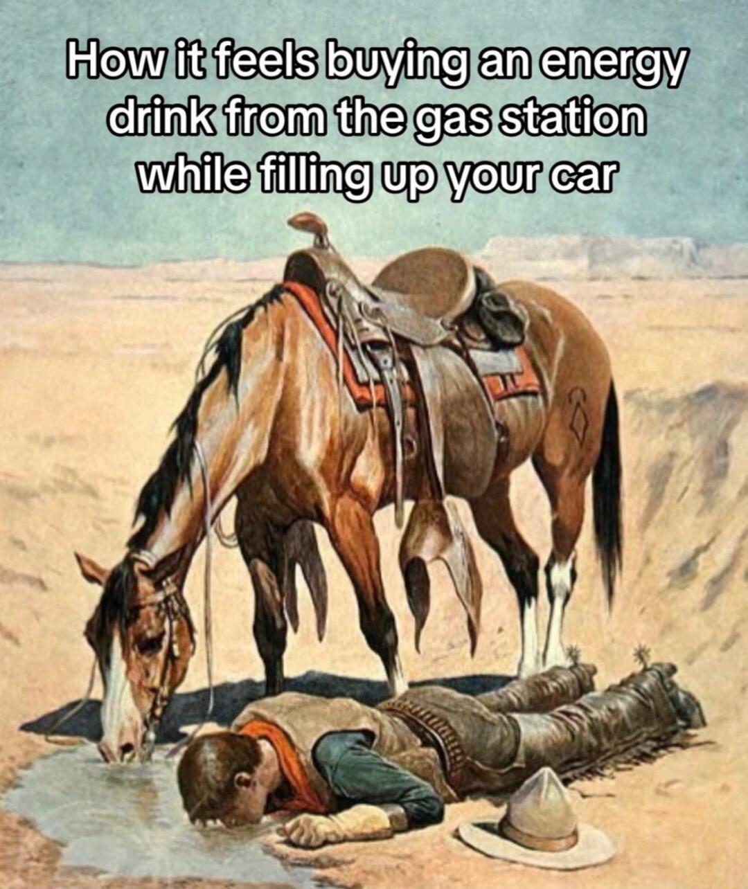 How it feels buying an energy drink from the gas station while filling up your car