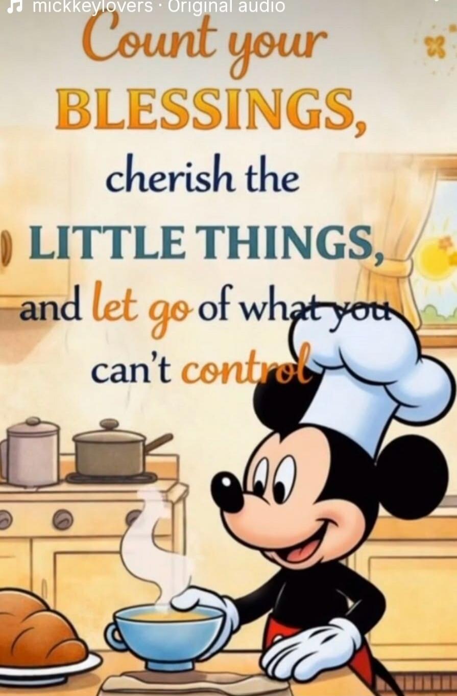 Count your BLESSINGS, cherish the LITTLE THINGS, and let go of what you can't control