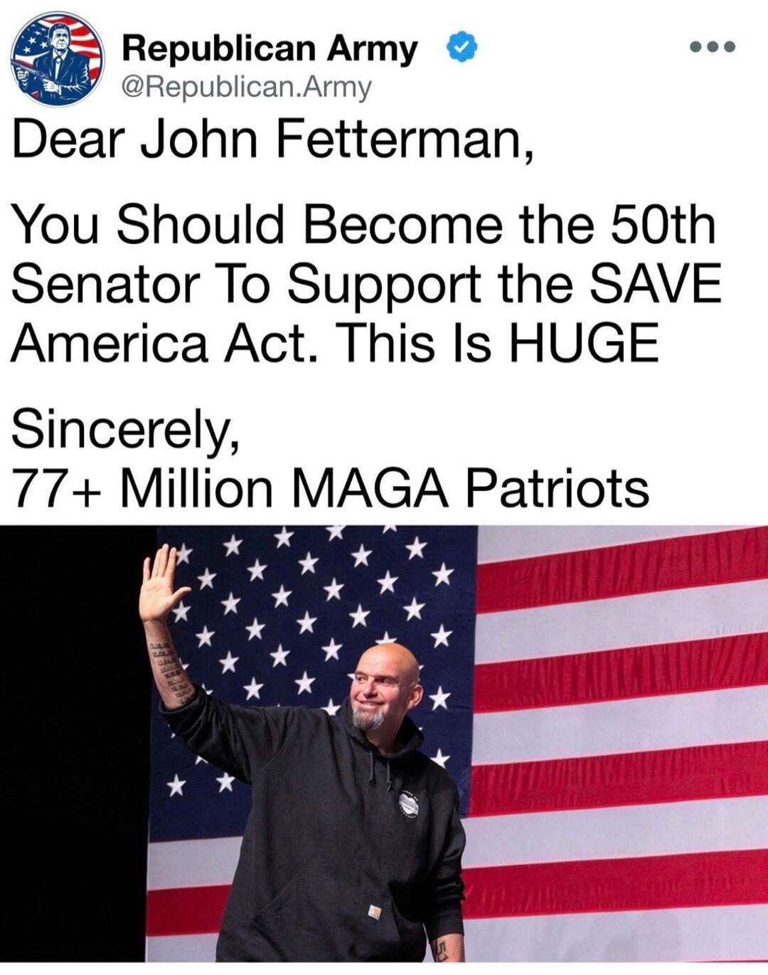 Dear John Fett erman, You Should Become the 50th Senator To Support the SAVE America Act. This Is HUGE Sincerely, 77+ Million MAGA Patriots