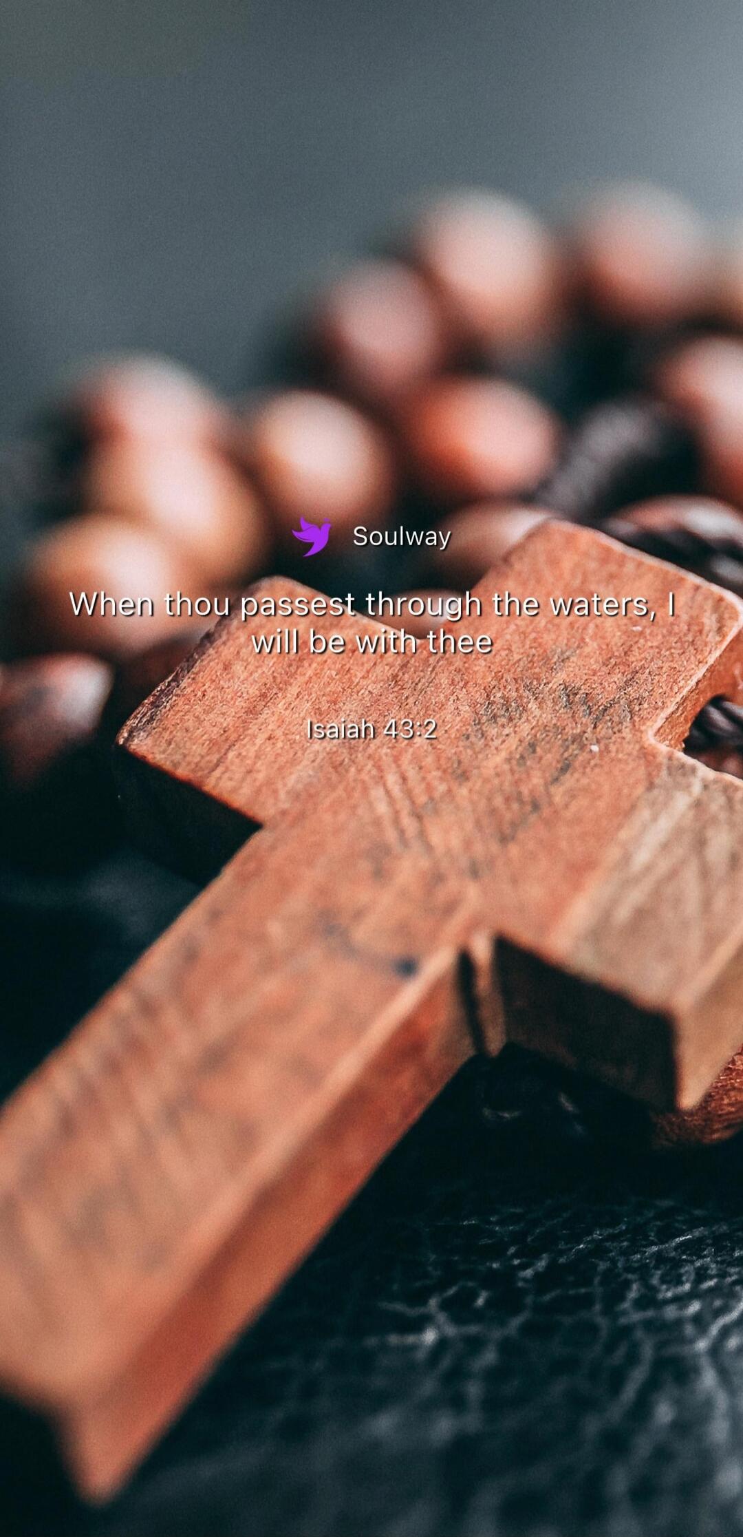 Soulway
When thou passest through the waters, I will be with thee
Isaiah 43:2