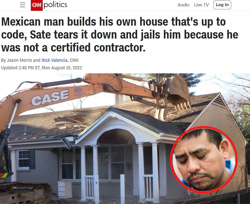 g POl itics M n man builds his own house thats up to code Sate tears it down and jails him because he ied contractor