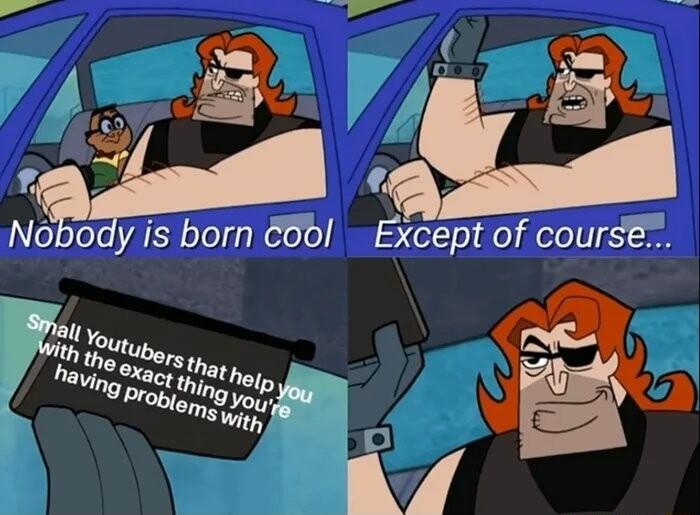 Nobody is born 00 U You ith Your o axocts thar Ving pret thing 0lb Jegl a2 Except of course