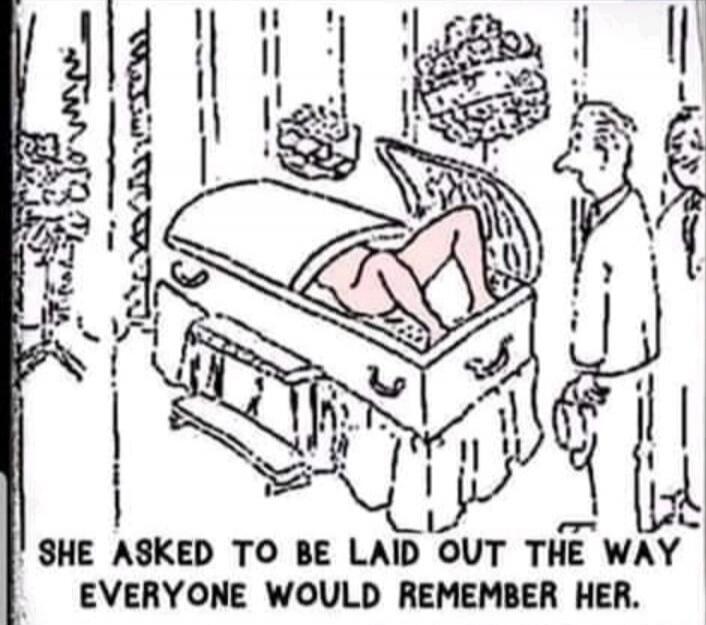 SHE ASKED TO BE LAID OUT THE WAY EVERYONE WOULD REMEMBER HER.