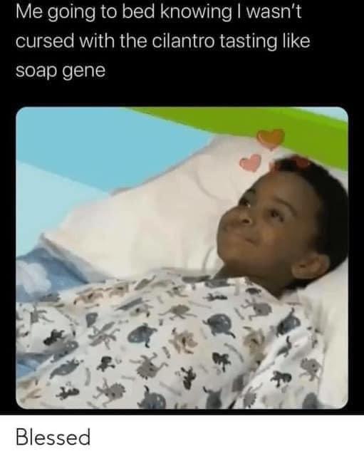 Me going to bed knowing wasnt eVl A RGN TR EN U ale NI soap gene