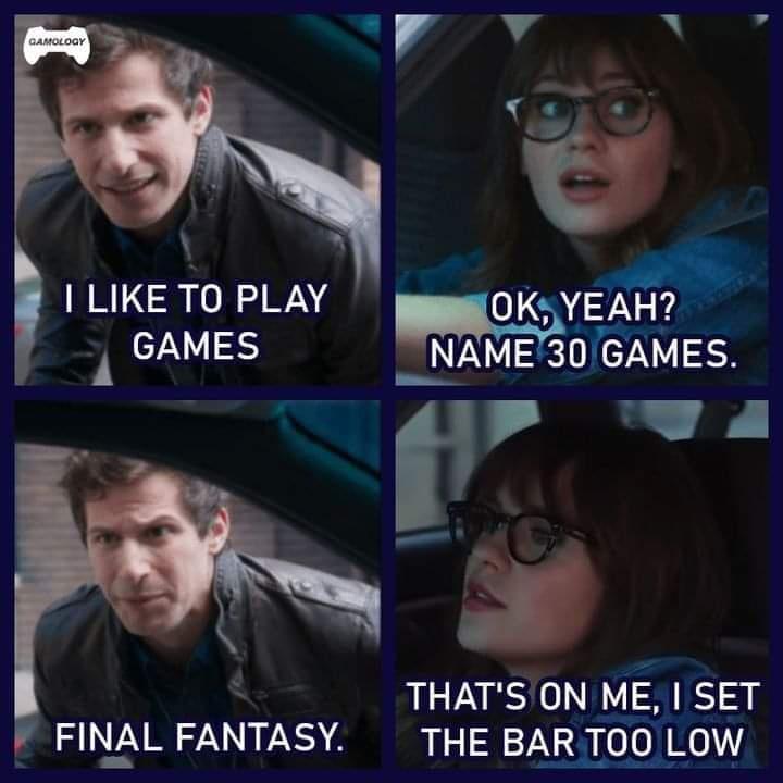 LIKE TO PLAY Ok yEAH GAMES NAM Esnftmss i N r a K THATS ON ME SET I FINAL FANTASY THE BAR T0O LOW