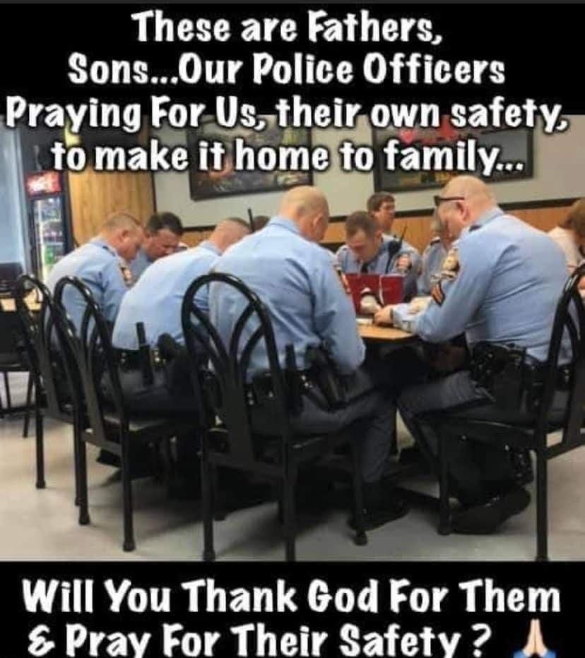 These are Fathers Sons0ur Police Officers is 18 Ustheinown safety 10 LELER it home fo family LHR CT Thank God For Them Prav For Their Safetv A