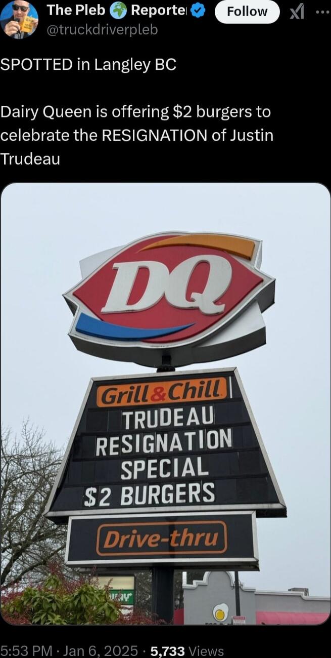 3 The Pleb Reporte X oo SPOTTED in Langley BC Dairy Queen is offering 2 burgers to I EIER GRS e o NI SIVEC T LEED TRUDEAU RESIGNATION SPECIAL 2 BURGERS
