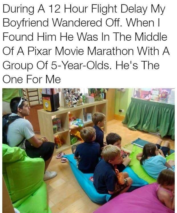 During A 12 Hour Flight Delay My Boyfriend Wandered Off When Found Him He Was In The Middle Of A Pixar Movie Marathon With A Group Of 5 Year Olds Hes The One For Me Credit 16eawf Reddit User