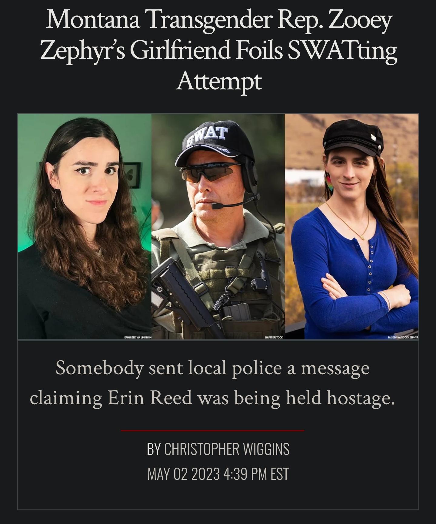 Montana Transgender Rep Zooey Zephyrs Girlfriend Foils SWATting Attempt Somebody sent local police a message claiming Erin Reed was being held hostage LU LN G MAY 02 2023 433 PM EST
