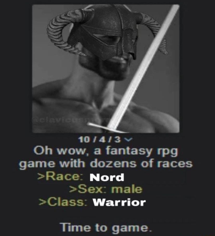 10413 v Oh wow a fantasy rpg LETGTERT NG L B Tt Race Nord Sex male Class Warrior Time to game