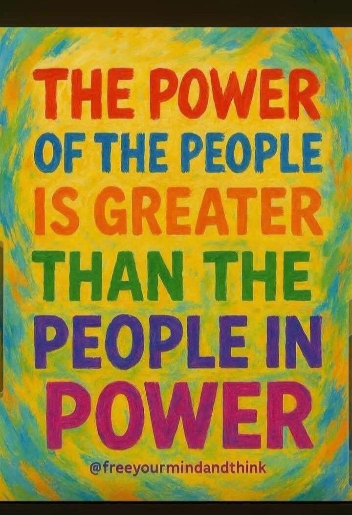 THE POWER OF THE PEOPLE IS GREATER THAN THE PEOPLE IN POWER @freeyourmindandthink