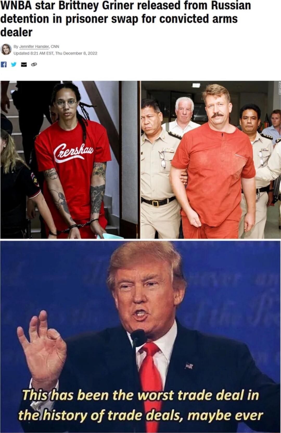 WNBA star Brittney Griner released from Russian detention in prisoner swap for convicted arms dealer e P Tflishas been the worst trade deal in thelhistory of trade deals maybe ever