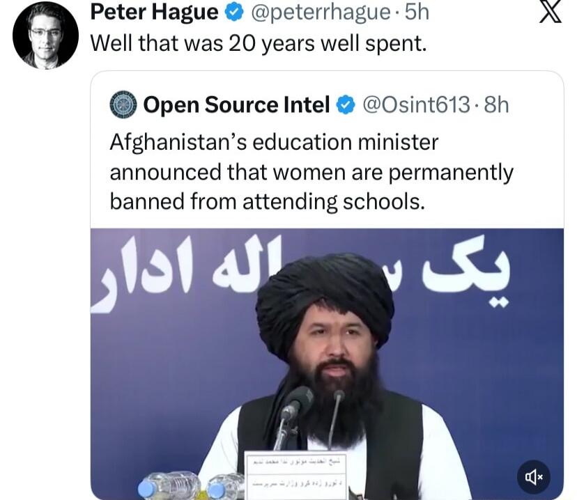 Well that was 20 years well spent.
Afghanistan’s education minister announced that women are permanently banned from attending schools.
