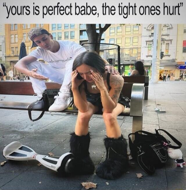 yours is perfect babe, the tight ones hurt