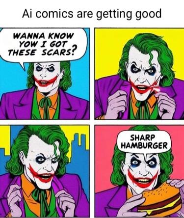 Ai comics are getting good 7 WANNA KNow Yow I 6oT 2 THESE SCARS