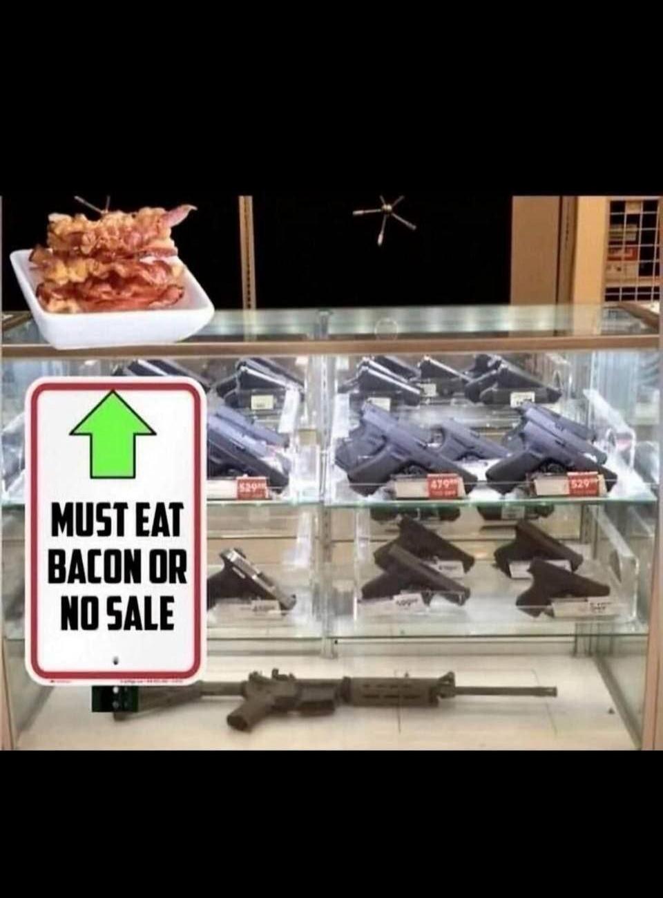 MUST EAT BACON OR NO SALE