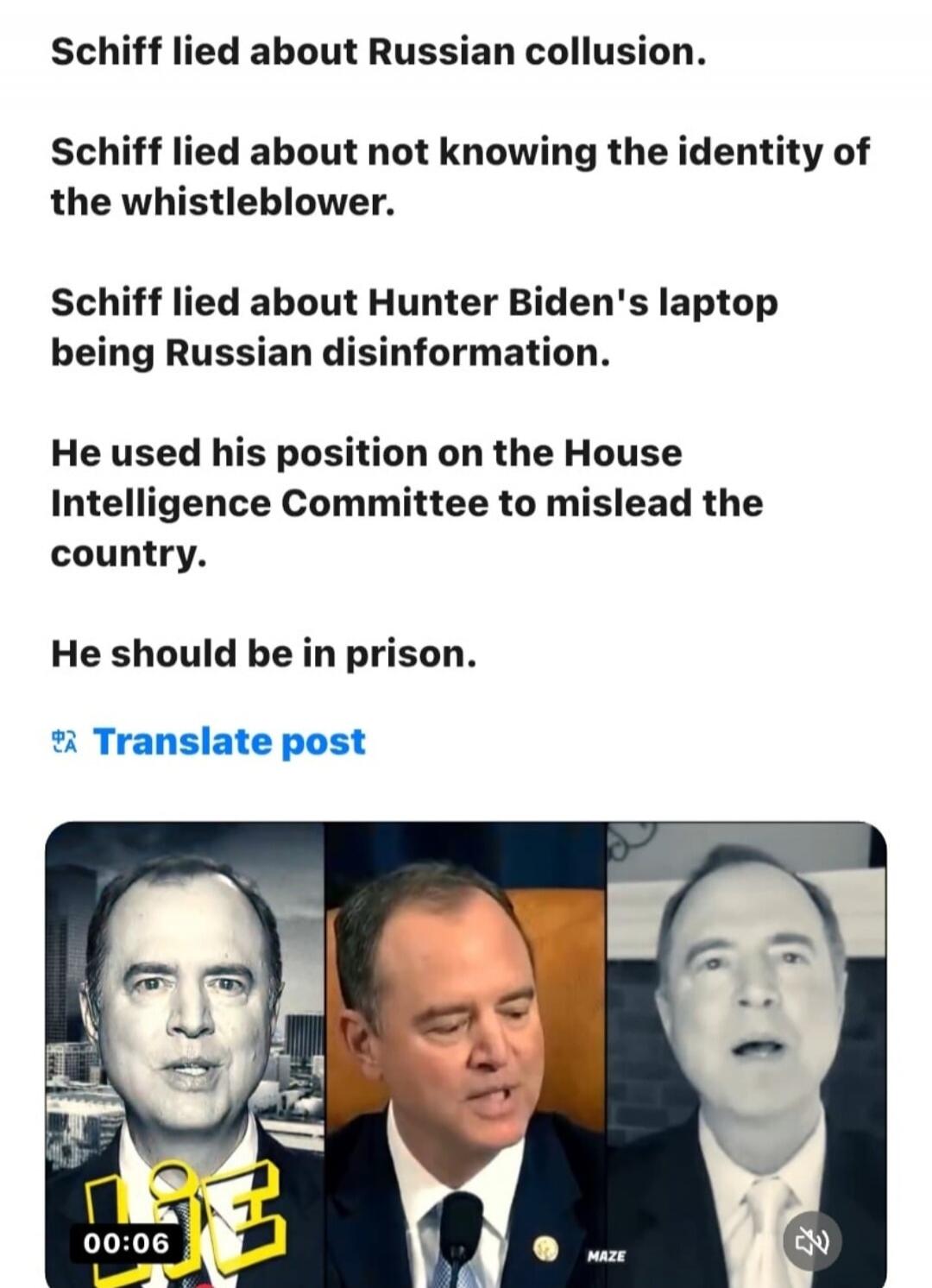 Schiff lied about Russian collusion. Schiff lied about not knowing the identity of the whistleblower. Schiff lied about Hunter Biden's laptop being Russian disinformation. He used his position on the House Intelligence Committee to mislead the country. He should be in prison. LIE.