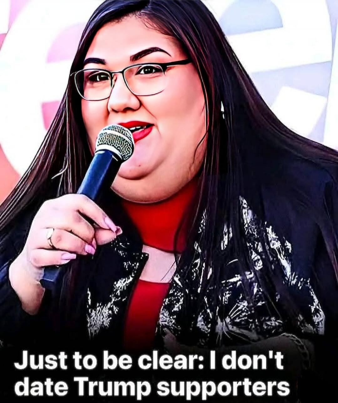 Just to be clear: I don't date Trump supporters