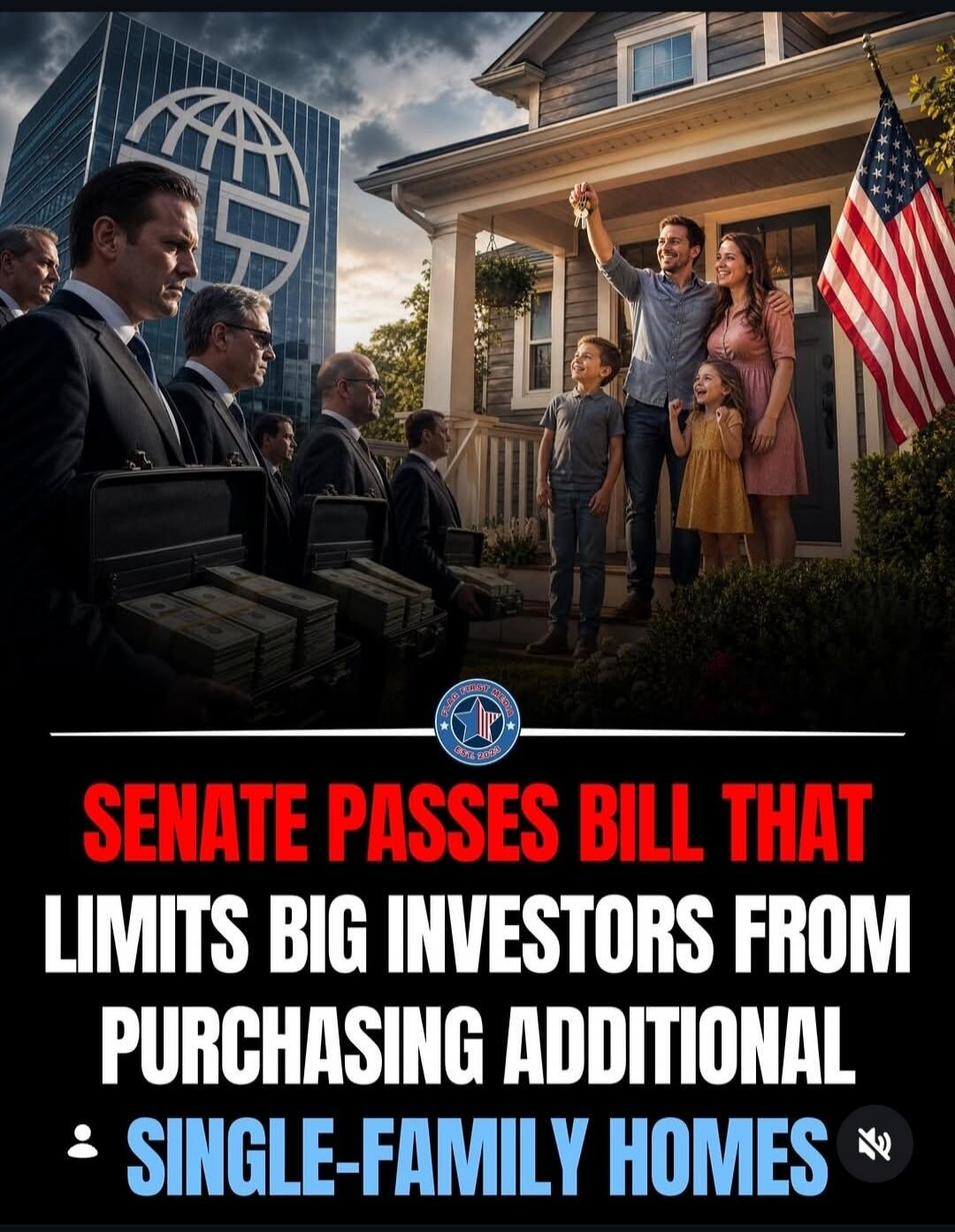 SENATE PASSES BILL THAT LIMITS BIG INVESTORS FROM PURCHASING ADDITIONAL SINGLE-FAMILY HOMES. A happy family celebrates buying a new home, while corporate investors with large sums of money are depicted as being restricted by new legislation.