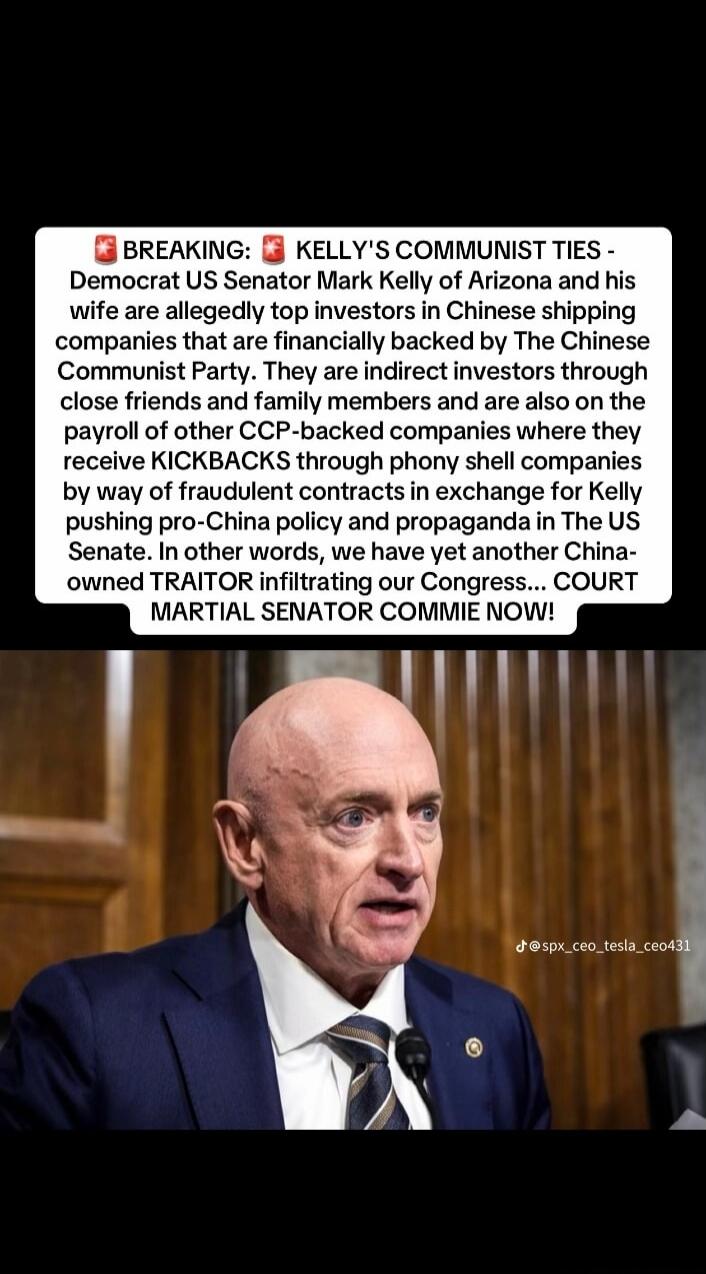 BREAKING: KELLY'S COMMUNIST TIES - Democrat US Senator Mark Kelly of Arizona and his wife are allegedly top investors in Chinese shipping companies that are financially backed by The Chinese Communist Party. They are indirect investors through close friends and family members and are also on the payroll of other CCP-backed companies where they rece