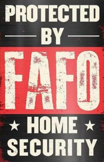 PROTECTED BY FAFO HOME SECURITY