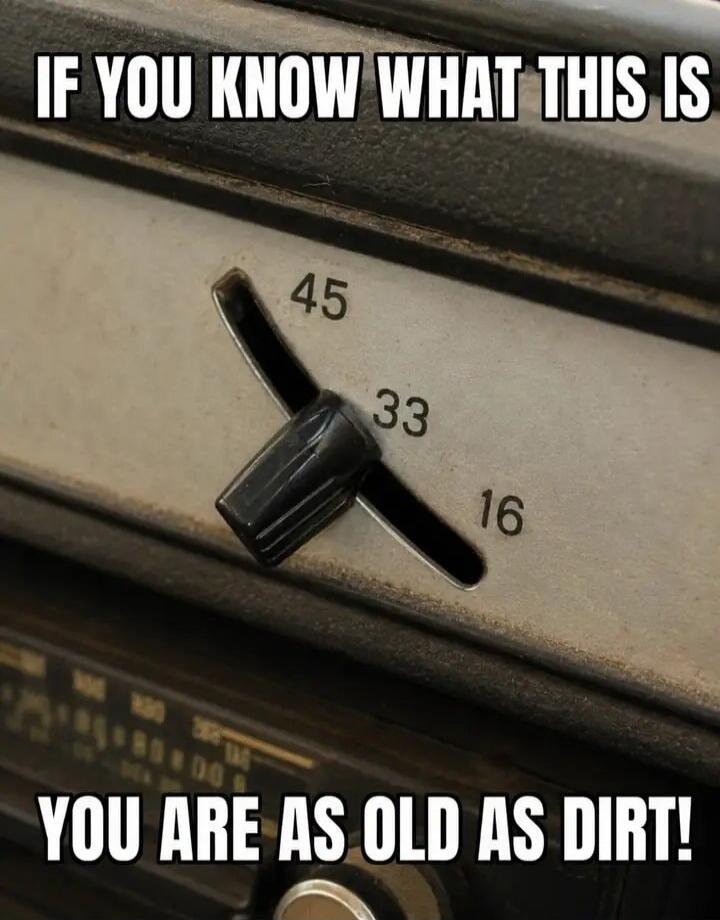 IF YOU KNOW WHAT THIS IS YOU ARE AS OLD AS DIRT! The image shows a speed selector for a record player with options 45, 33, and 16 RPM.