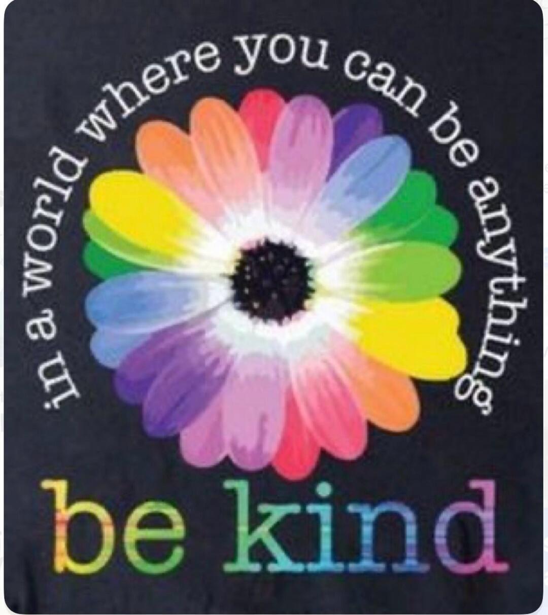 in a world where you can be anything be kind