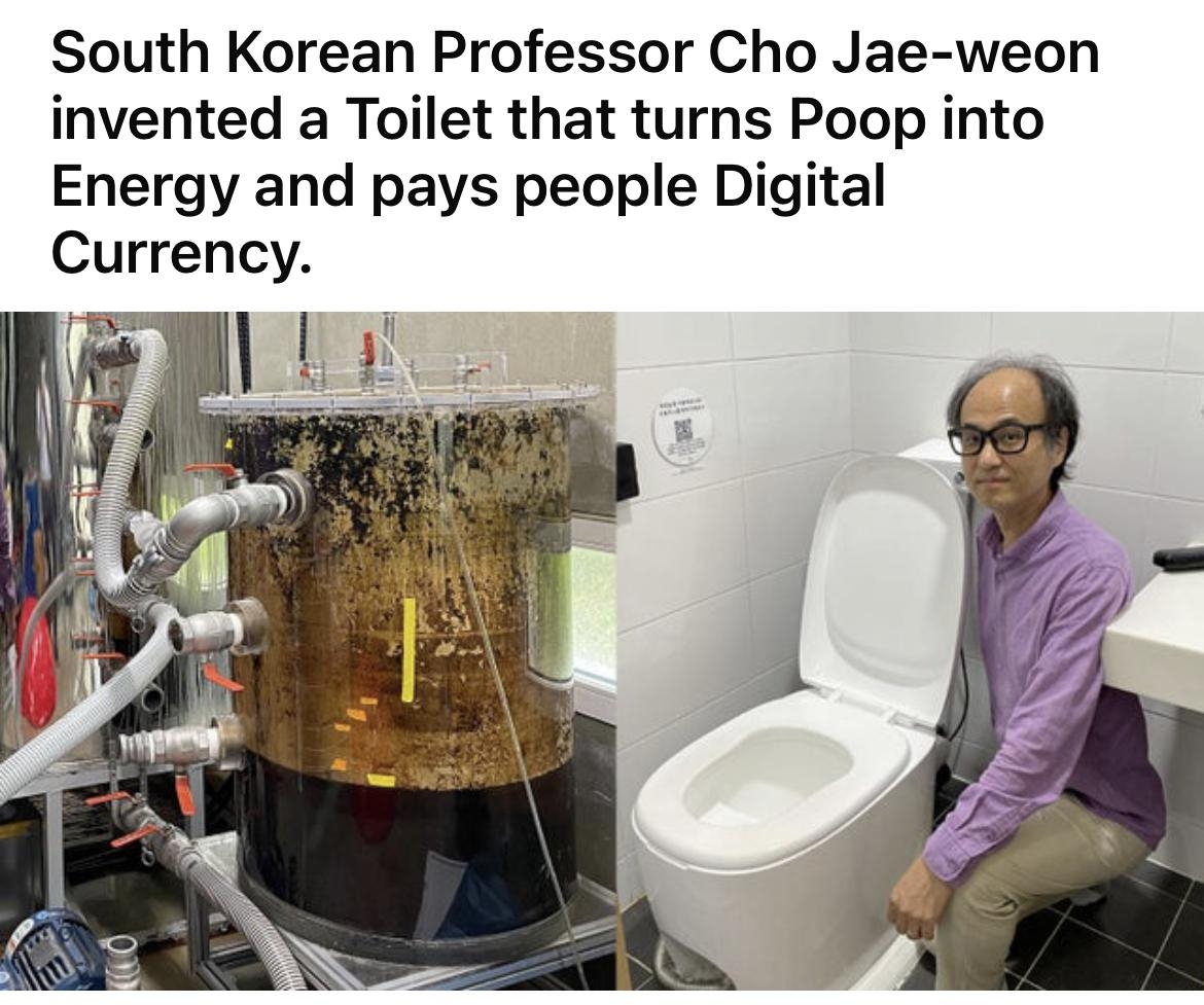 South Korean Professor Cho Jae weon invented a Toilet that turns Poop into Energy and pays people Digital Currency