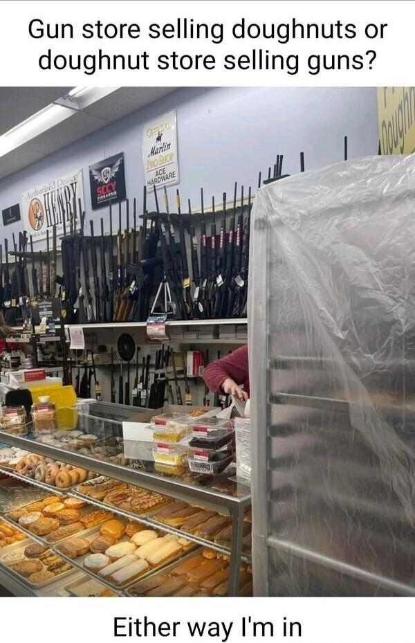 Gun store selling doughnuts or doughnut store selling guns Either way Im in