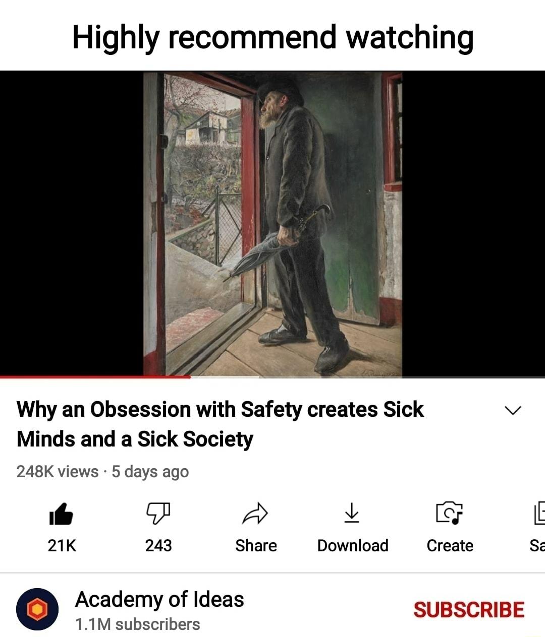 Highly recommend watching Why an Obsession with Safety creates Sick v Minds and a Sick Society 248K views 5 days ago i P A L L 21K 243 Share Download Create Se Academy of Ideas SUBSCRIBE 11M subscribers