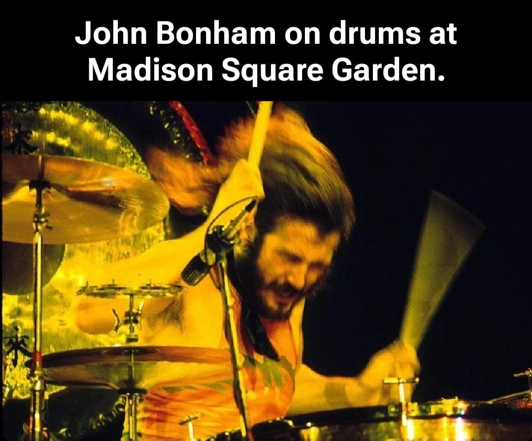 John Bonham on drums at Madison Square Garden.