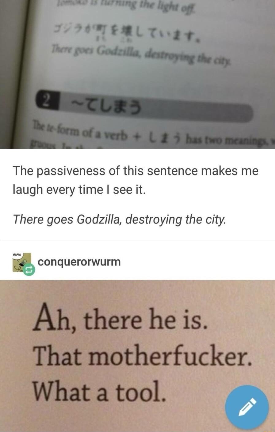 The passiveness of this sentence makes me laugh every time see it There goes Godzilla destroying the city conquerorwurm