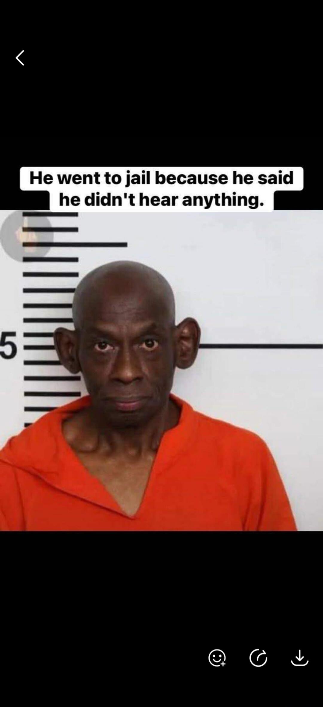 He went to jail because he said he didn't hear anything.