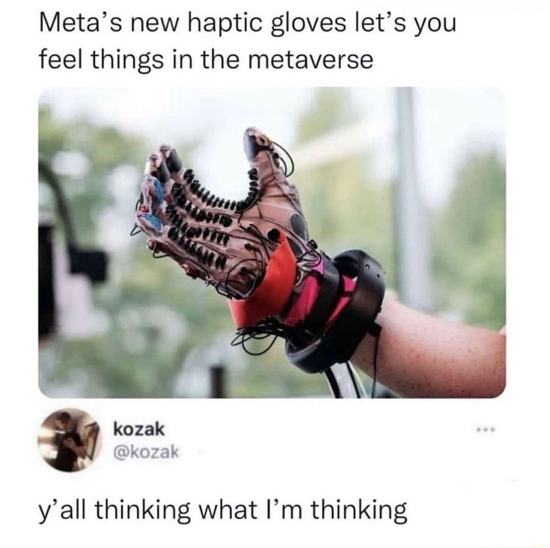 Metas new haptic gloves lets you feel things in the metaverse kozak kozak yall thinking what Im thinking