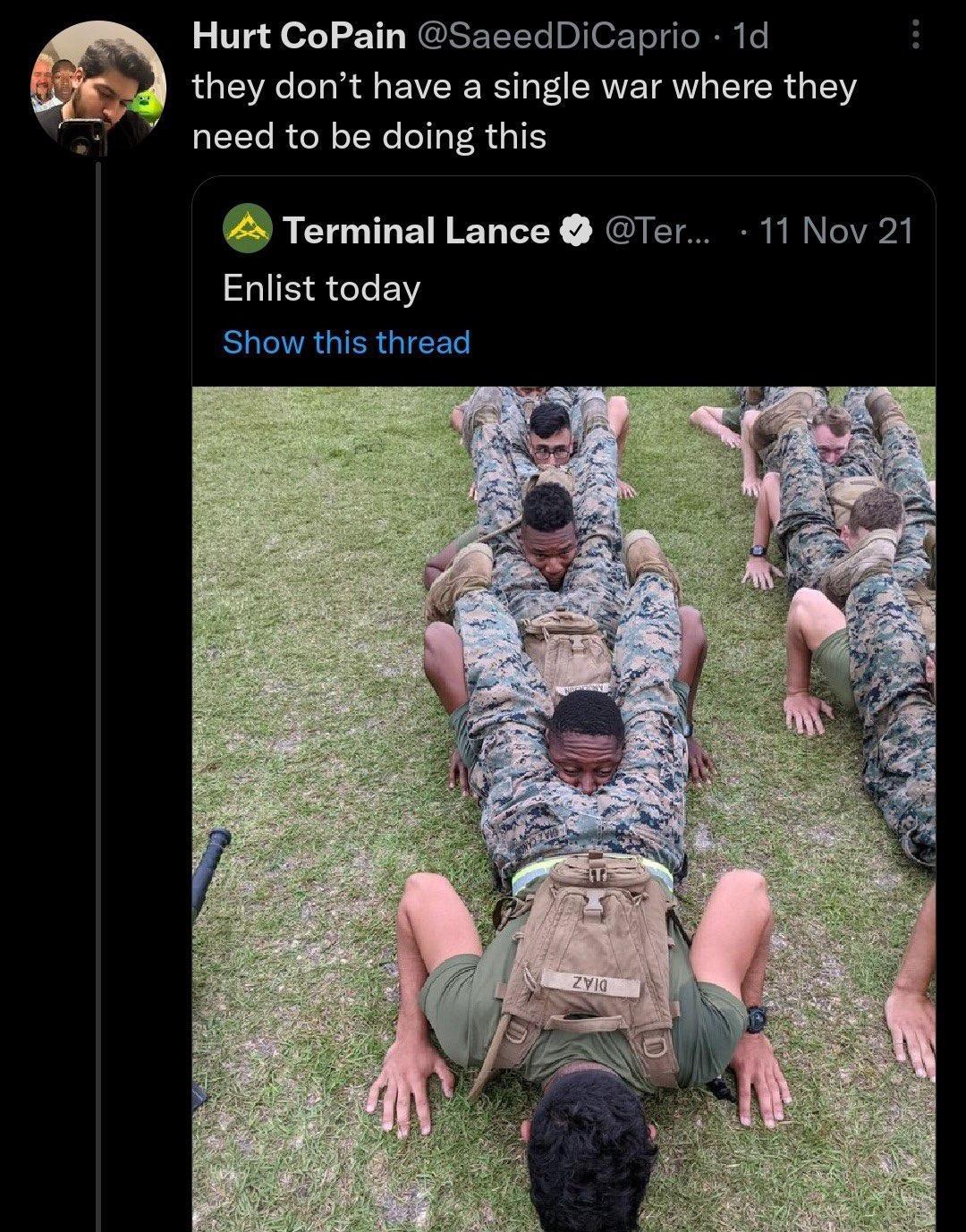 Hurt CoPain SaeedDiCaprio 1d they dont have a single war where they 7 need to be doing this Terminal Lance Ter 11 Nov 21 Enlist today