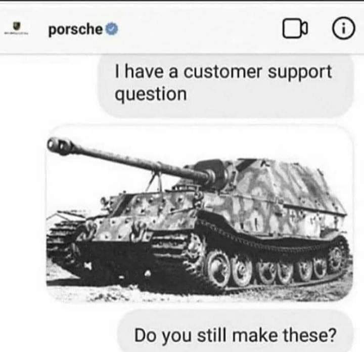 porsche B have a customer support question Do you still make these