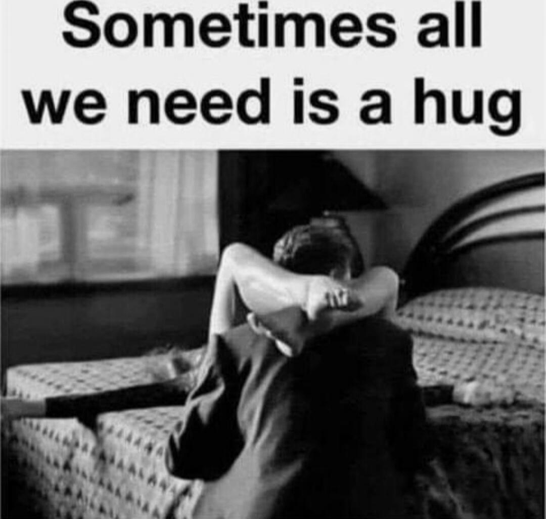Sometimes all we need is a hug
