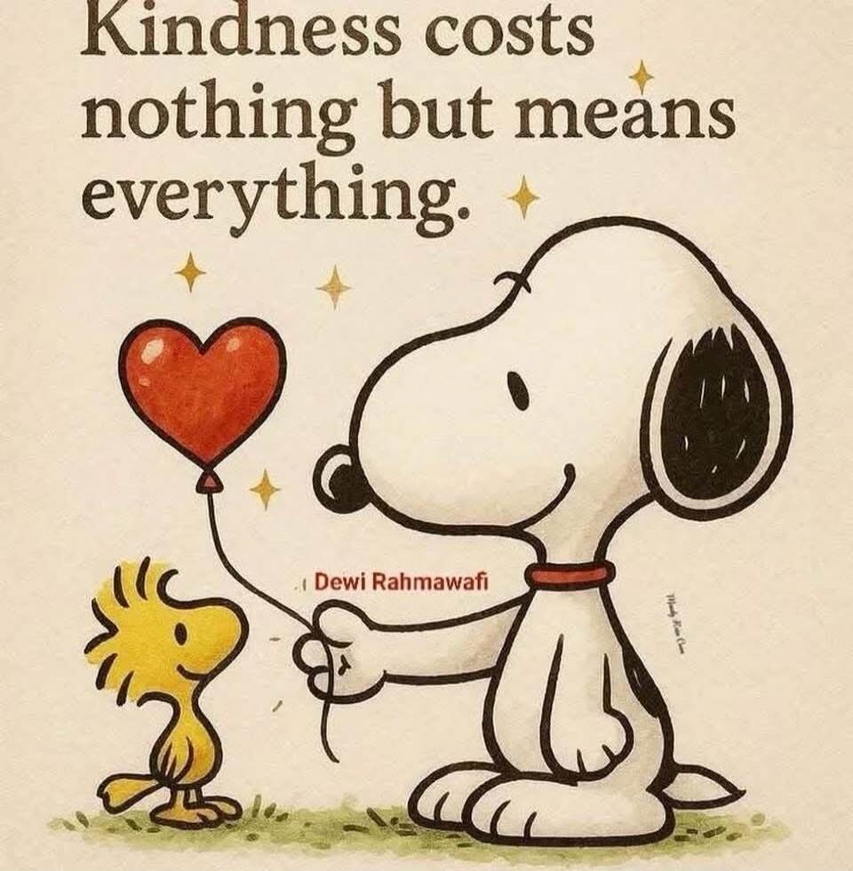 Kindness costs nothing but means everything. Dewi Rahmawafi