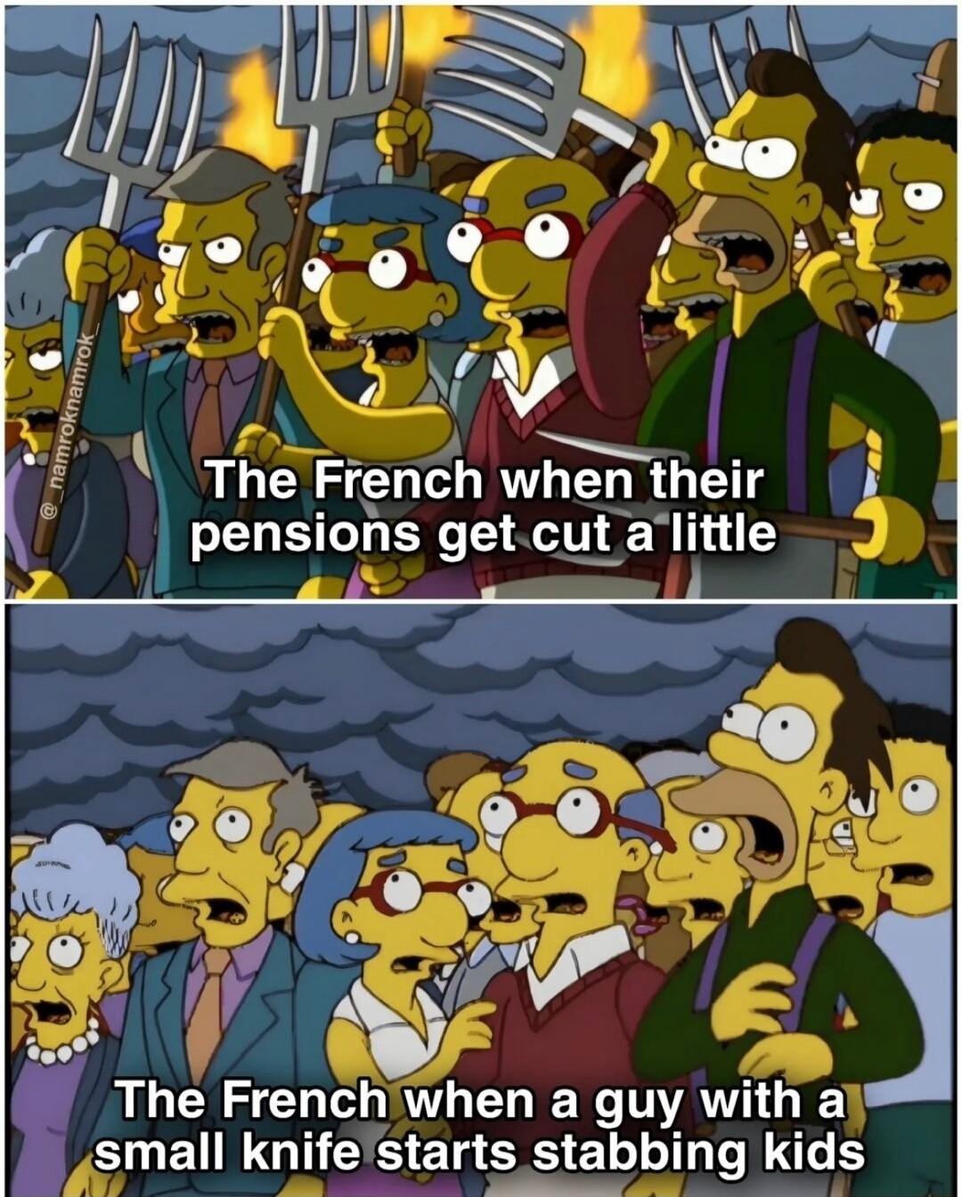 o e Y g A N TheF Frgnch when their I pensions getcut alittle The Frenchiwhen a guy Wth a small knifestarts stabbing kids e