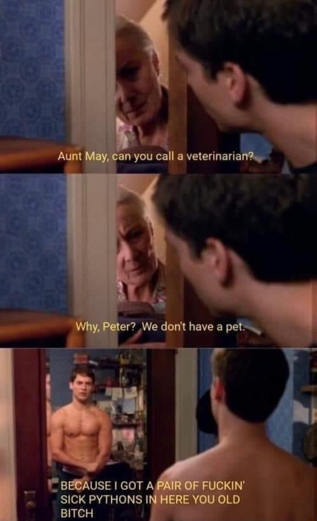 an you call a veterinarian A ter We dont have a pety _ 1 BEBAUSE GOT A _SICK PYTHONS IN BITCH