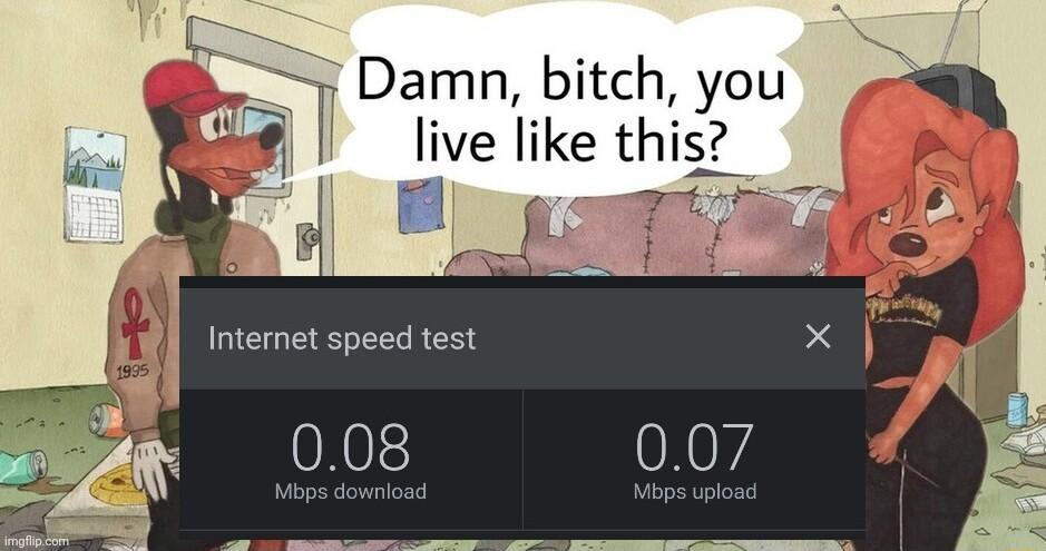 Damn bitch you live like this A intemet speed test 008