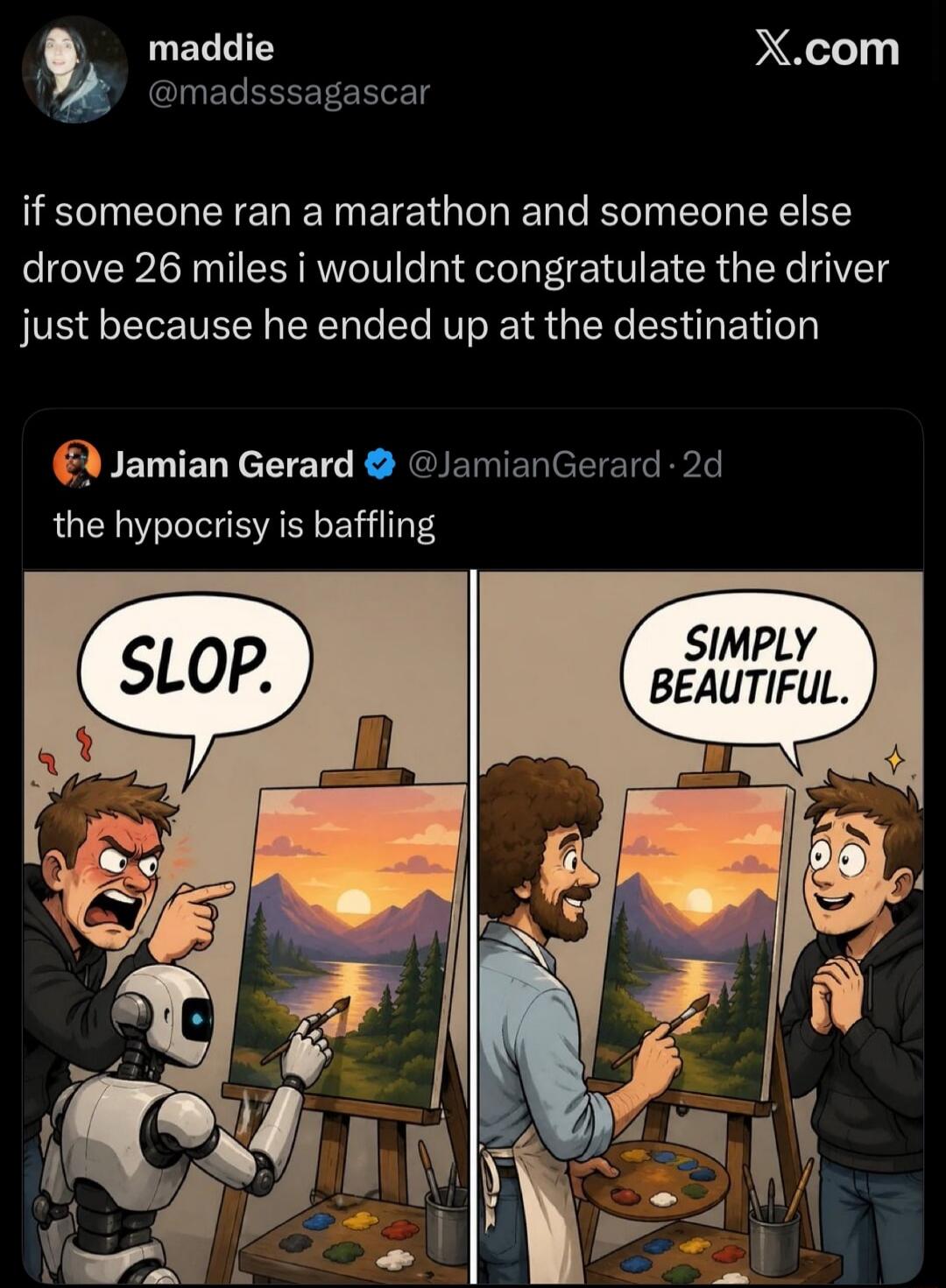 If someone ran a marathon and someone else drove 26 miles, I wouldn't congratulate the driver just because he ended up at the destination. The hypocrisy is baffling. SLOP. SIMPLY BEAUTIFUL.