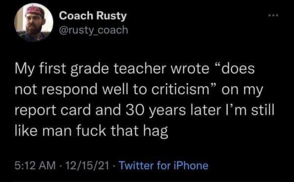 Coach Rusty rusty_coach ORIl FgTe CRCETol g TeTN e hae o not respond well to criticism on my lsleladlerTge ReTate REORVEE TSR ET I M ISl like man fuck that hag 512 AM 121521 Twitter for iPhone
