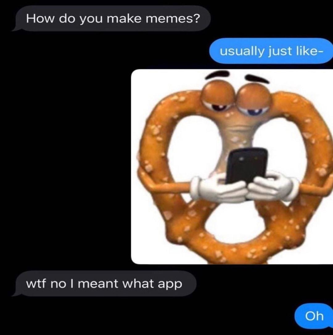 How do you make memes wtf no meant what app