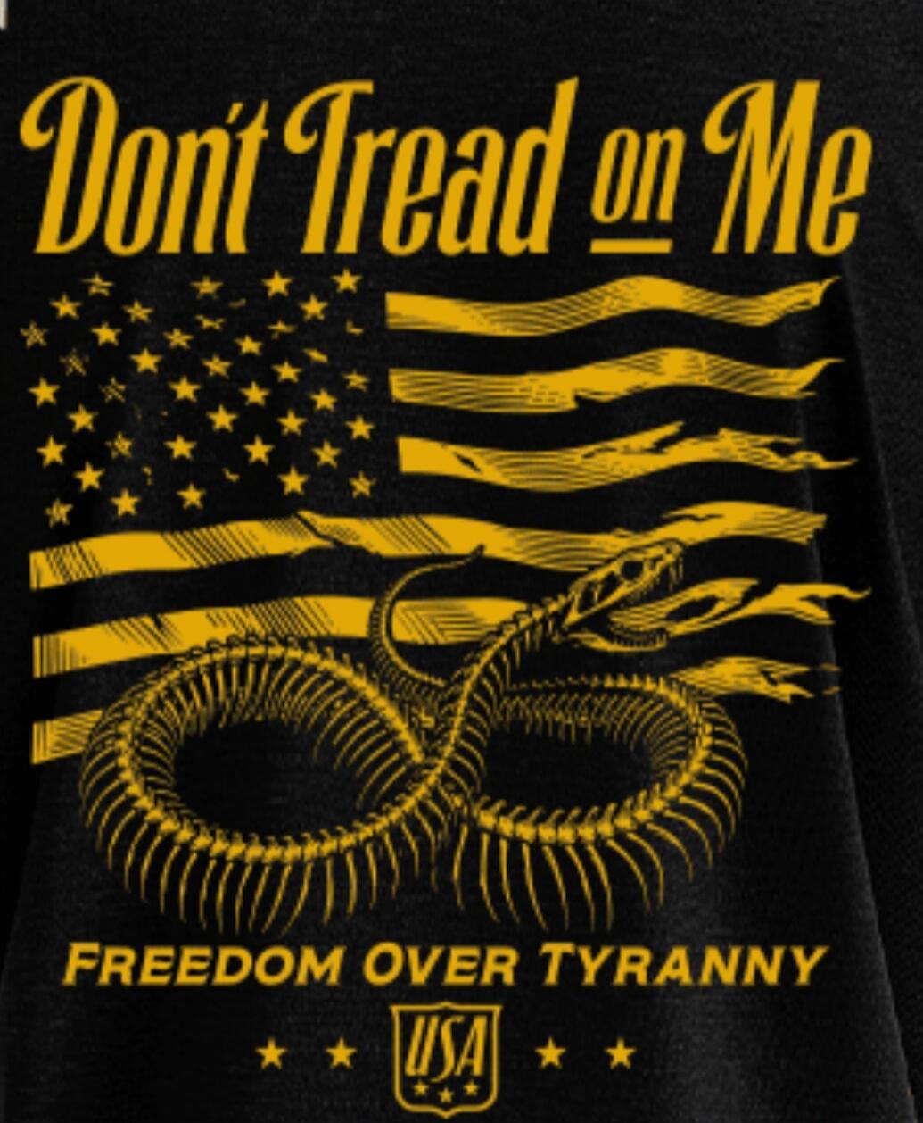 Don't Tread on Me FREEDOM OVER TYRANNY USA