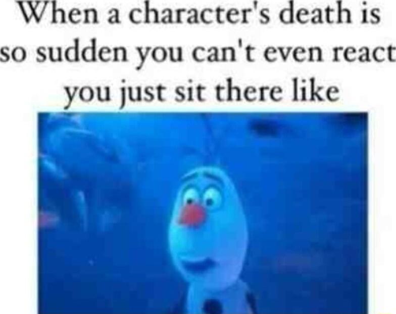 When a characters so sudden you cant even react you just sit there like