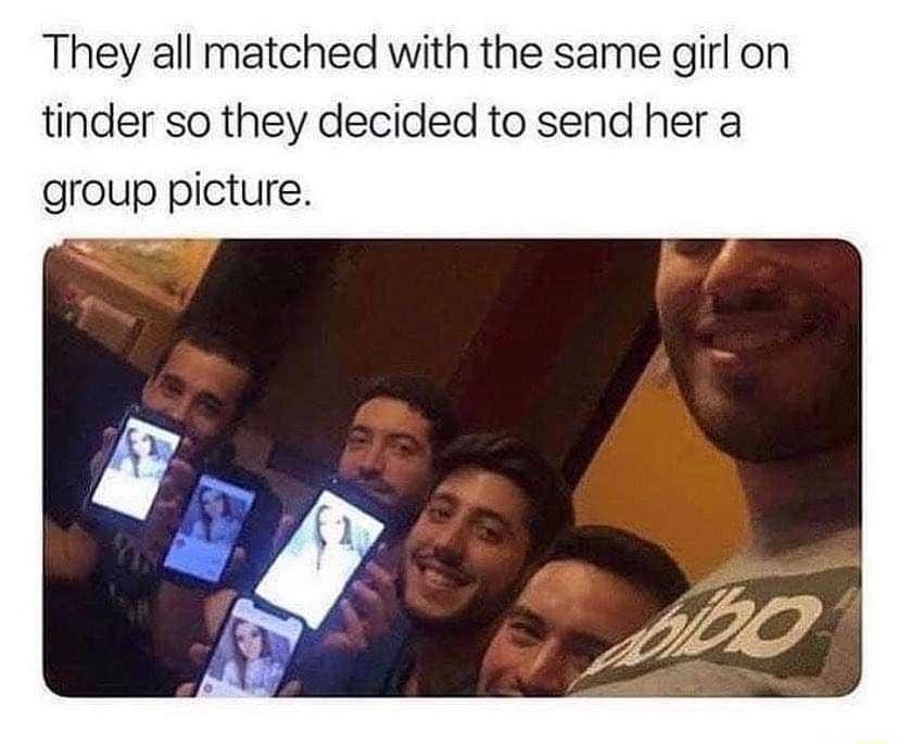 They all matched with the same girl on tinder so they decided to send her a group picture