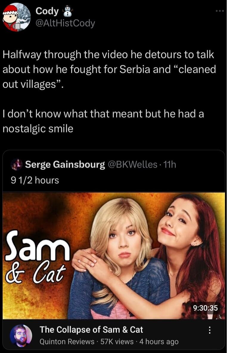 Cody 7 AltHistCody RETVENR GGG RG IRV EL N EYe VSR R 119 about how he fought for Serbia and cleaned TN QVIIET I dont know what that meant but he had a E TR 1 L Serge Gainsbourg BKWelles 11h ERVPRITS Q The Collapse of Sam Cat Quinton Reviews 57K views 4 hours ago