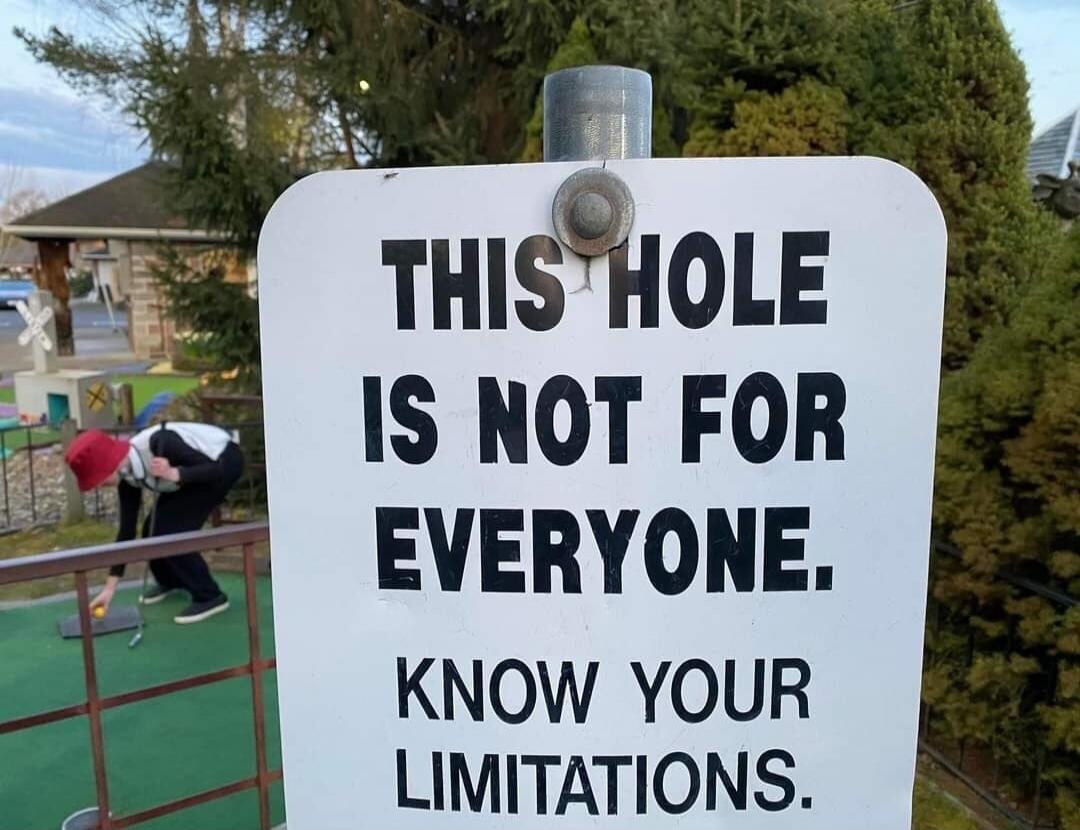 THIS HOLE IS NOT FOR EVERYONE. KNOW YOUR LIMITATIONS.