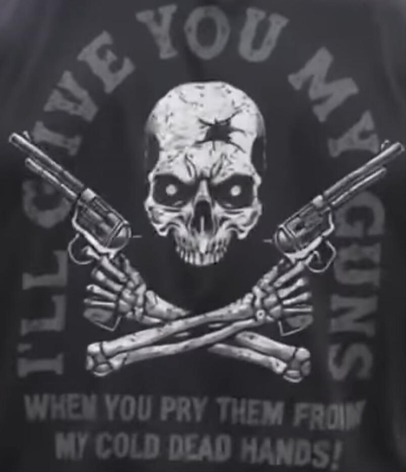 I'LL GIVE YOU MY GUNS WHEN YOU PRY THEM FROM MY COLD DEAD HANDS!
